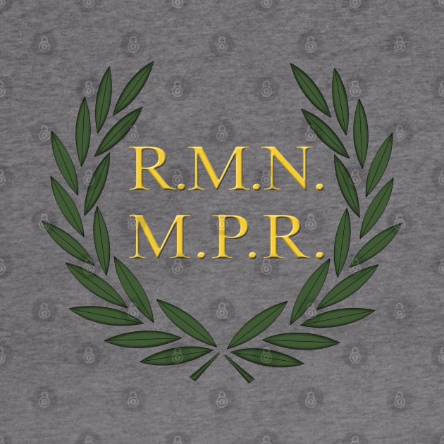 R.M.N M.P.R. - Roman Empire Funny Meme Laurel by CottonGarb